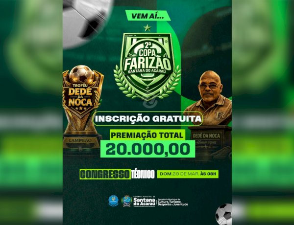 Prefeitura de Santana do Acaraú anuncia a 2ª Copa Farizão com premiação de R$ 20 mil